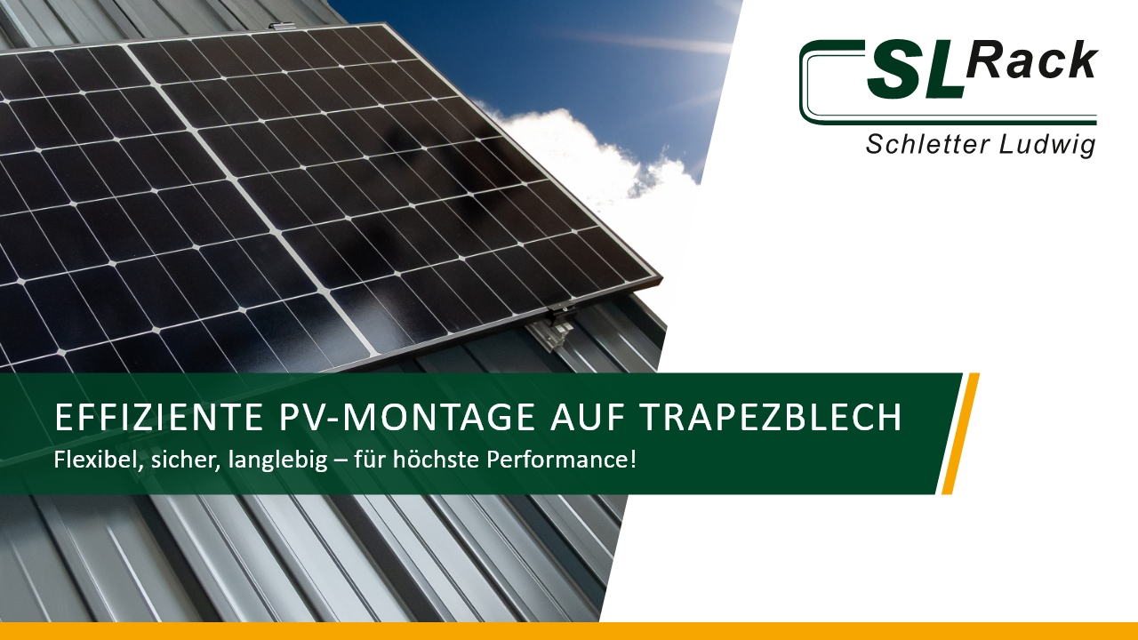 Effiziente PV-Montage auf Trapezblech: flexibel, sicher, langlebig – für höchste Performance!